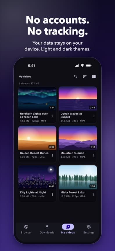 No accounts. No tracking. My videos in the dark theme